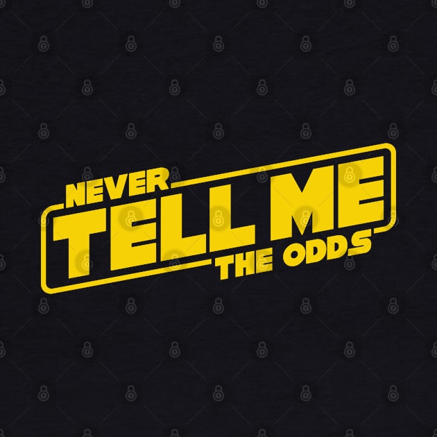 Never Tell Me the Odds by DavesTees